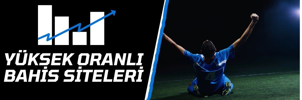 Yüksek Oranlı Bahis Siteleri